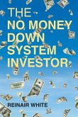 The No Money Down System Investor The No Money Down System Investor