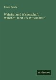 Wahrheit und Wissenschaft, Wahrheit, Wert und Wirklichkeit