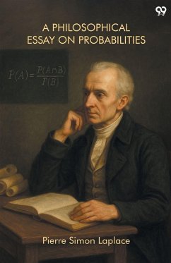 A Philosophical Essay On Probabilities - Laplace, Pierre Simon