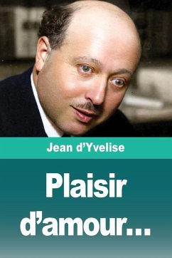 Plaisir d'amour... - D'Yvelise, Jean