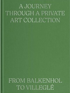 Cover A Journey Through a Private Art Collection: From Balkenhol to Villeglé