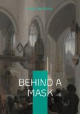 Behind a mask Behind a mask