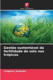 Gestão sustentável da fertilidade do solo nos trópicos