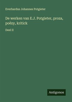 Cover De werken van E.J. Potgieter, proza, poëzy, kritick