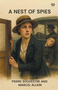 A Nest Of Spies - Souvestre, Pierre; Allain, Marcel