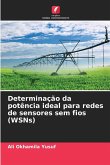 Determinação da potência ideal para redes de sensores sem fios (WSNs) Determinação da potência ideal para redes de sensores sem fios (WSNs)