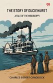 The Story Of Duciehurst A Tale Of The Mississippi The Story Of Duciehurst A Tale Of The Mississippi