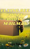 Flying Bee Foozy Boosy Post Officer (eBook, ePUB) Flying Bee Foozy Boosy Post Officer (eBook, ePUB)
