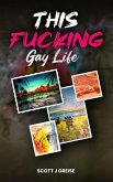 This Fucking Gay Life This Fucking Gay Life