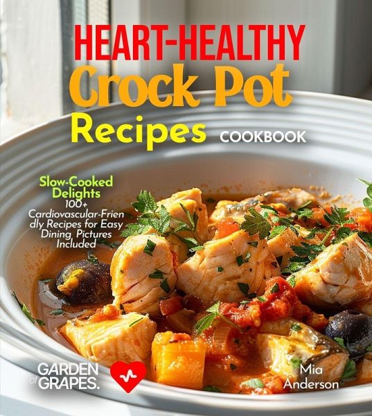 Heart-Healthy Crock Pot Recipes Cookbook