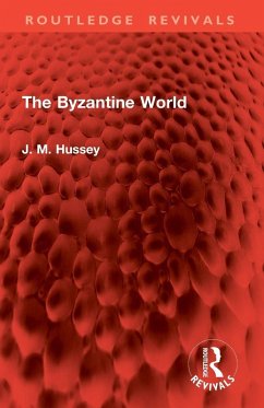 The Byzantine World - Hussey, J. M.