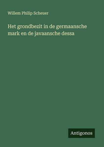Het grondbezit in de germaansche mark en de javaansche dessa