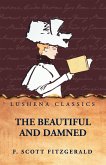 The Beautiful and Damned by F. Scott Fitzgerald The Beautiful and Damned by F. Scott Fitzgerald