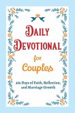 Daily Devotional for Couples - 365 Days of Faith, Reflection, and Marriage Growth Daily Devotional for Couples - 365 Days of Faith, Reflection, and Marriage Growth
