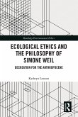 Ecological Ethics and the Philosophy of Simone Weil Ecological Ethics and the Philosophy of Simone Weil