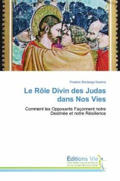 Le Rôle Divin des Judas dans Nos Vies - Bontango Kweme, Frederic