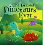 The Bravest Dinosaurs Ever The Bravest Dinosaurs Ever