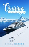 Cruising To Antarctica (eBook, ePUB)