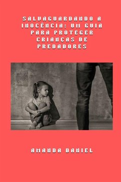 Cover Salvaguardando a Inocência - Um Guia para Proteger Crianças de Predadores