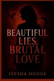 Beautiful Lies, Brutal Love