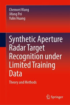Synthetic Aperture Radar Target Recognition under Limited Training Data - Wang, Chenwei;Pei, Jifang;Huang, Yulin