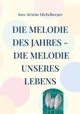 Die Melodie des Jahres - Die Melodie unseres Lebens Die Melodie des Jahres - Die Melodie unseres Lebens