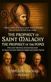 The Prophecy of Saint Malachy - the Prophecy of the Popes The Prophecy of Saint Malachy - the Prophecy of the Popes