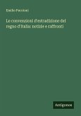 Le convenzioni d'estradizione del regno d'Italia: notizie e raffronti