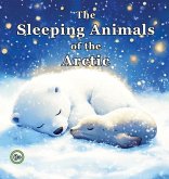 The Sleeping Animals of the Arctic The Sleeping Animals of the Arctic