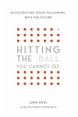Hitting the Ball You Cannot See Hitting the Ball You Cannot See