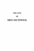 The Line of Orin Southwick The Line of Orin Southwick