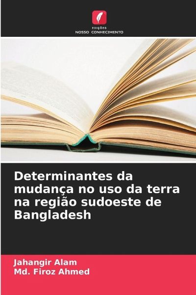 Determinantes da mudança no uso da terra na região sudoeste de Bangladesh Determinantes da mudança no uso da terra na região sudoeste de Bangladesh
