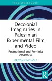 Decolonial Imaginaries in Palestinian Experimental Film and Video Decolonial Imaginaries in Palestinian Experimental Film and Video