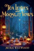 Tea Leaves and Moonlit Vows Tea Leaves and Moonlit Vows