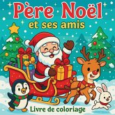 Père Noël et ses amis - Livre de coloriage