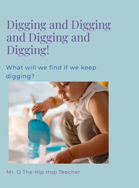 Digging and Digging and Digging Digging and Digging and Digging