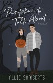 Pumpkin to Talk About Pumpkin to Talk About