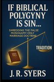 If Biblical Polygyny Is Sin... If Biblical Polygyny Is Sin...