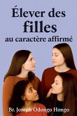 Élever des filles au caractère affirmé Élever des filles au caractère affirmé