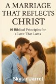 A Marriage that Reflects Christ A Marriage that Reflects Christ