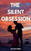 The Silent Obsession The Silent Obsession