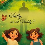 Sally, wo ist Daddy? Sally, wo ist Daddy?