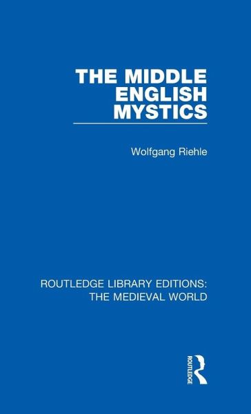 The Middle English Mystics The Middle English Mystics