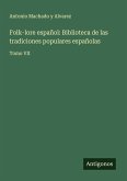 Folk-lore español: Biblioteca de las tradiciones populares españolas