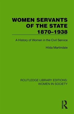 Women Servants of the State 1870-1938 - Martindale, Hilda