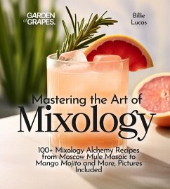 Mastering the Art of Mixology - Lucas, Billie