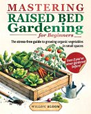 Mastering Raised Bed Gardening For Beginners