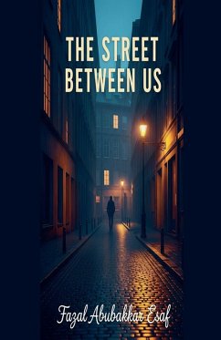The Streets Between Us - Esaf, Fazal Abubakkar The Streets Between Us - Esaf, Fazal Abubakkar
