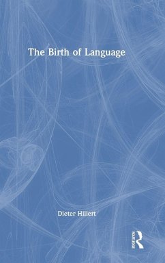 The Birth of Language - Hillert, Dieter