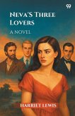 Neva's Three Lovers A Novel